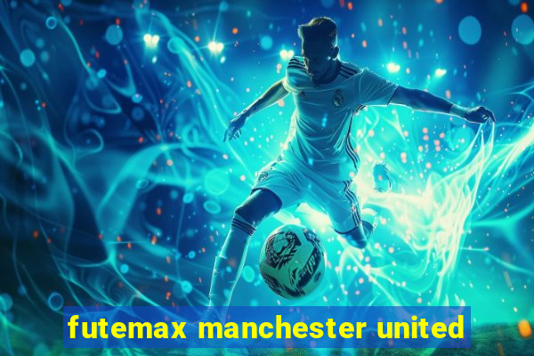 futemax manchester united